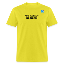 Load image into Gallery viewer, LIVE IT Italia Unisex BE PAZZO DO MORE original Classic T-Shirt - yellow