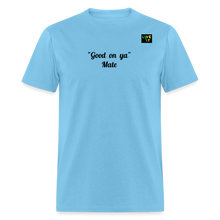 Load image into Gallery viewer, LIVE IT Aussie Unisex GOOD ON YA MATE original Classic T-Shirt - aquatic blue