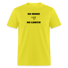 Load image into Gallery viewer, LIVE IT Unisex DO MORE NO LIMITS original Classic T-Shirt - yellow