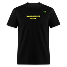 Load image into Gallery viewer, LIVE IT Aussie Unisex NO WORRIES MATE original Classic T-Shirt - black