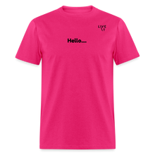 Load image into Gallery viewer, LIVE IT Unisex HELLO GOODBYE original Classic T-Shirt - fuchsia