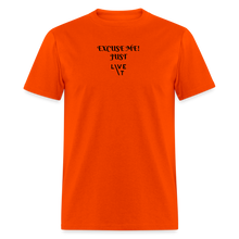 Load image into Gallery viewer, LIVE IT Unisex EXCUSE ME JUST LIVE IT original Classic T-Shirt - orange