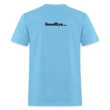 Load image into Gallery viewer, LIVE IT Unisex HELLO GOODBYE original Classic T-Shirt - aquatic blue