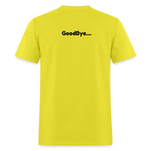 Load image into Gallery viewer, LIVE IT Unisex HELLO GOODBYE original Classic T-Shirt - yellow