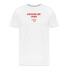 Load image into Gallery viewer, LIVE IT Men’s EXCUSE ME JUST LIVE original Men's Organic T-Shirt - white