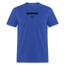 Load image into Gallery viewer, LIVE IT Unisex GRATITUDE original Classic T-Shirt - royal blue