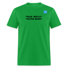 Load image into Gallery viewer, LIVE IT Italia Unisex CIAO BELLA TUTTO BENE original Classic T-Shirt - bright green