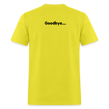 Load image into Gallery viewer, LIVE IT Pride Unisex HELLO GOODBYE original Classic T-Shirt - yellow