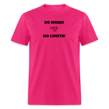 Load image into Gallery viewer, LIVE IT Unisex DO MORE NO LIMITS original Classic T-Shirt - fuchsia