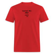 Load image into Gallery viewer, LIVE IT Unisex EXCUSE ME JUST LIVE IT original Classic T-Shirt - red