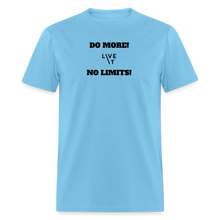 Load image into Gallery viewer, LIVE IT Unisex DO MORE NO LIMITS original Classic T-Shirt - aquatic blue