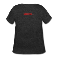 Load image into Gallery viewer, LIVE IT Curvy Plus Size HELLO GOODBYE original Women's Curvy T-Shirt - deep heather