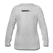 Load image into Gallery viewer, LIVE IT Women's HELLO GOODBYE original Women's Slim Fit Long Sleeve T-Shirt - heather gray