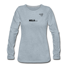 Load image into Gallery viewer, LIVE IT Women's HELLO GOODBYE original Women's Slim Fit Long Sleeve T-Shirt - heather ice blue