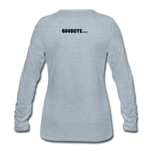 Load image into Gallery viewer, LIVE IT Women's HELLO GOODBYE original Women's Slim Fit Long Sleeve T-Shirt - heather ice blue