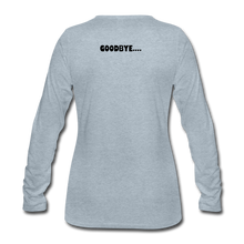 Load image into Gallery viewer, LIVE IT Pride Women's HELLO GOODBYE original Women's Slim Fit Long Sleeve T-Shirt - heather ice blue