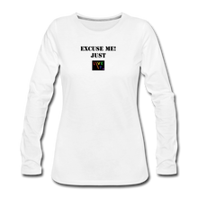 Load image into Gallery viewer, LIVE IT Pride Women's EXCUSE ME JUST LIVE IT original Women's Slim Fit Long Sleeve T-Shirt - white