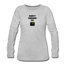 Load image into Gallery viewer, LIVE IT Pride Women's DON'T DREAM IT original Women's Slim Fit Long Sleeve T-Shirt - heather gray