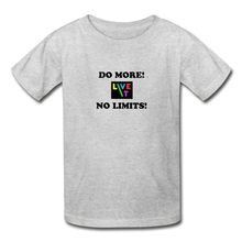 Load image into Gallery viewer, LIVE IT Kids DO MORE NO LIMITS original Youth T-Shirt - heather gray