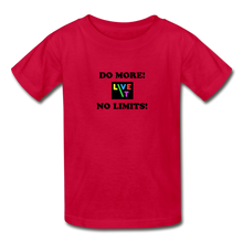 Load image into Gallery viewer, LIVE IT Kids DO MORE NO LIMITS original Youth T-Shirt - red