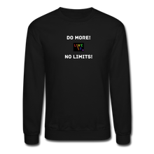 Load image into Gallery viewer, LIVE IT Pride Unisex DO MORE NO LIMITS original Crewneck Sweatshirt - black