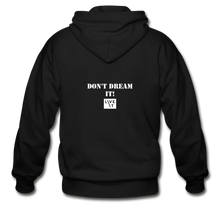 Load image into Gallery viewer, LIVE IT Unisex DON'T DREAM IT original ZIP Hoodie - black
