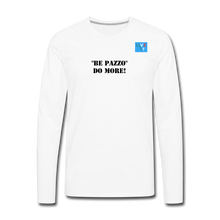 Load image into Gallery viewer, LIVE IT Men's Italia BE PAZZO DO MORE original Men's Long Sleeve T-Shirt - white