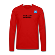 Load image into Gallery viewer, LIVE IT Men's Italia BE PAZZO DO MORE original Men's Long Sleeve T-Shirt - red