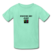 Load image into Gallery viewer, LIVE IT Kids EXCUSE ME JUST LIVE IT original Youth T-Shirt - deep mint
