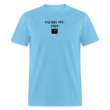 Load image into Gallery viewer, LIVE IT Pride Unisex EXCUSE ME JUST LIVE IT original Classic T-Shirt - aquatic blue
