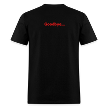 Load image into Gallery viewer, LIVE IT Pride Unisex HELLO GOODBYE original Classic T-Shirt - black

