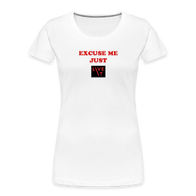 Load image into Gallery viewer, LIVE IT Women’s EXCUSE ME JUST LIVE IT original Women&#39;s Organic T-Shirt - white
