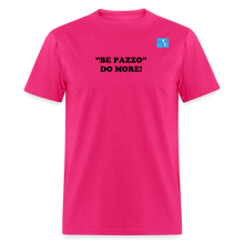 Load image into Gallery viewer, LIVE IT Italia Unisex BE PAZZO DO MORE original Classic T-Shirt - fuchsia
