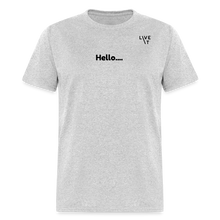 Load image into Gallery viewer, LIVE IT Unisex HELLO GOODBYE original Classic T-Shirt - heather gray
