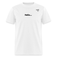 Load image into Gallery viewer, LIVE IT Unisex HELLO GOODBYE original Classic T-Shirt - white
