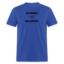 Load image into Gallery viewer, LIVE IT Unisex DO MORE NO LIMITS original Classic T-Shirt - royal blue

