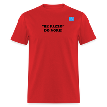 Load image into Gallery viewer, LIVE IT Italia Unisex BE PAZZO DO MORE original Classic T-Shirt - red
