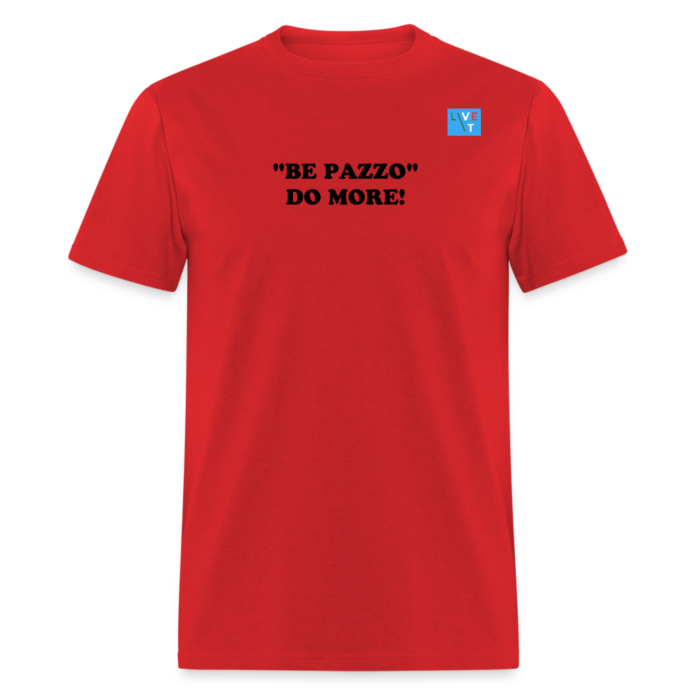 LIVE IT Italia Unisex BE PAZZO DO MORE original Classic T-Shirt - red