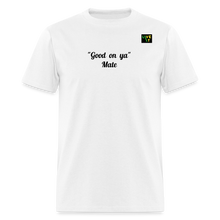 Load image into Gallery viewer, LIVE IT Aussie Unisex GOOD ON YA MATE original Classic T-Shirt - white
