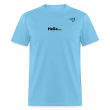 Load image into Gallery viewer, LIVE IT Unisex HELLO GOODBYE original Classic T-Shirt - aquatic blue
