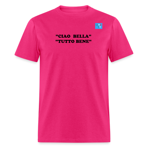 LIVE IT Italia Unisex CIAO BELLA TUTTO BENE original Classic T-Shirt - fuchsia
