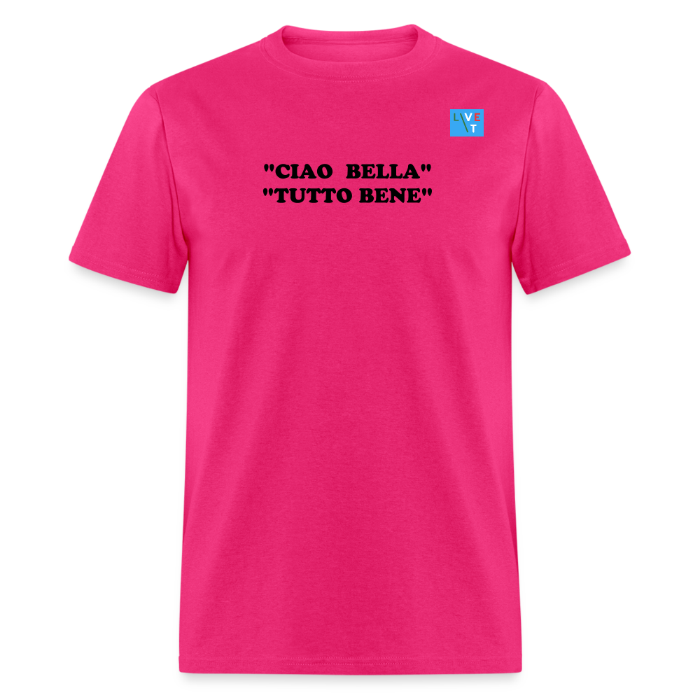 LIVE IT Italia Unisex CIAO BELLA TUTTO BENE original Classic T-Shirt - fuchsia