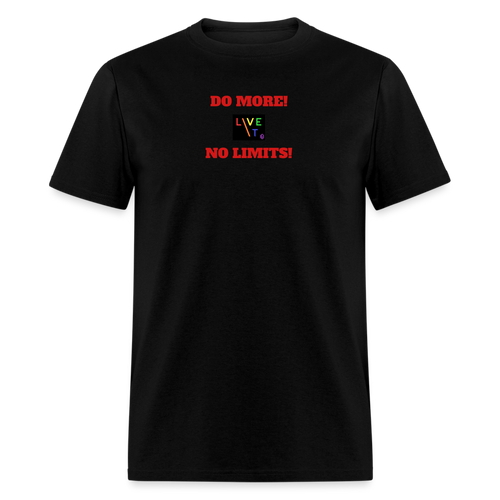 LIVE IT Pride Unisex DO MORE NO LIMITS original Classic T-Shirt - black