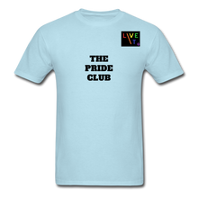 Load image into Gallery viewer, LIVE IT Pride Unisex &quot;PRIDE CLUB&quot; original Classic T-Shirt - powder blue
