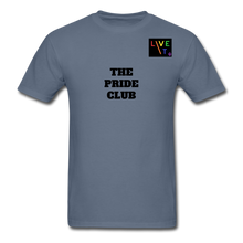 Load image into Gallery viewer, LIVE IT Pride Unisex &quot;PRIDE CLUB&quot; original Classic T-Shirt - denim
