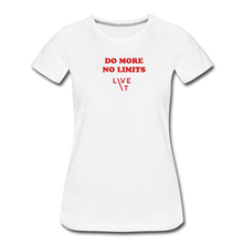 Load image into Gallery viewer, LIVE IT Women’s DO MORE NO LIMITS original Women&#39;s Organic T-Shirt - white
