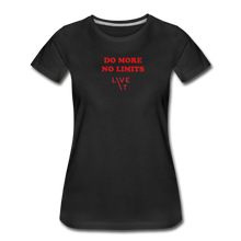 Load image into Gallery viewer, LIVE IT Women’s DO MORE NO LIMITS original Women&#39;s Organic T-Shirt - black
