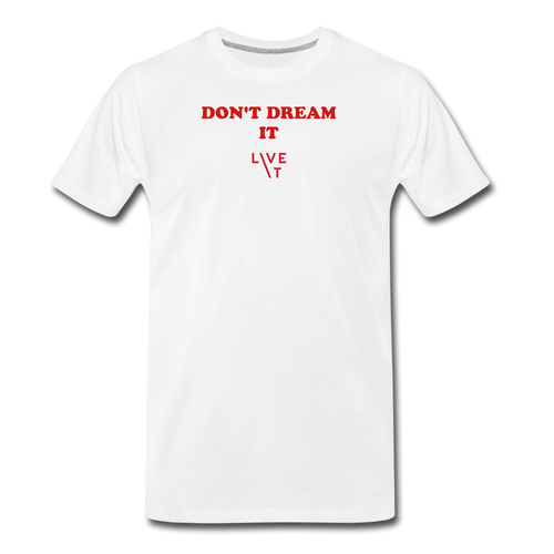 LIVE IT Men’s DON'T DREAM IT original Men's Organic T-Shirt - white