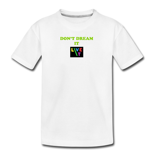 LIVE IT Kids DON'T DREAM IT original Organic T-Shirt - white