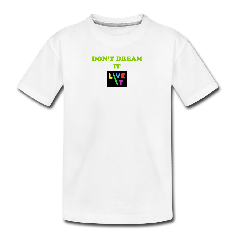 LIVE IT Kids DON'T DREAM IT original Organic T-Shirt - white